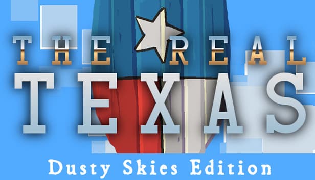 The Real Texas: Dusty Skies Edition