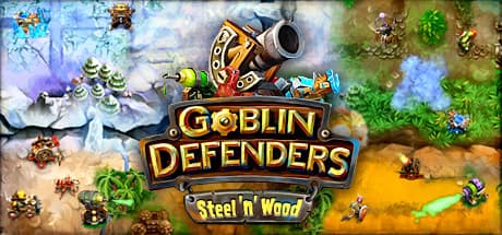 Goblin Defenders: Steel 'n' Wood