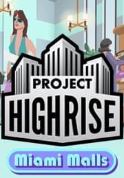Project Highrise: Miami Malls