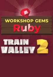 Train Valley 2: Workshop Gems  Ruby