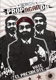 Tropico 4: Propaganda