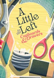 A Little to the Left: Cupboards and Drawers